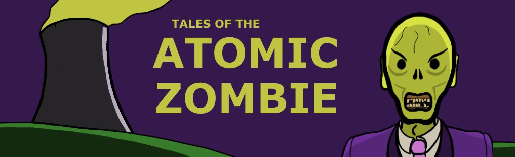 Tales of the Atomic Zombie